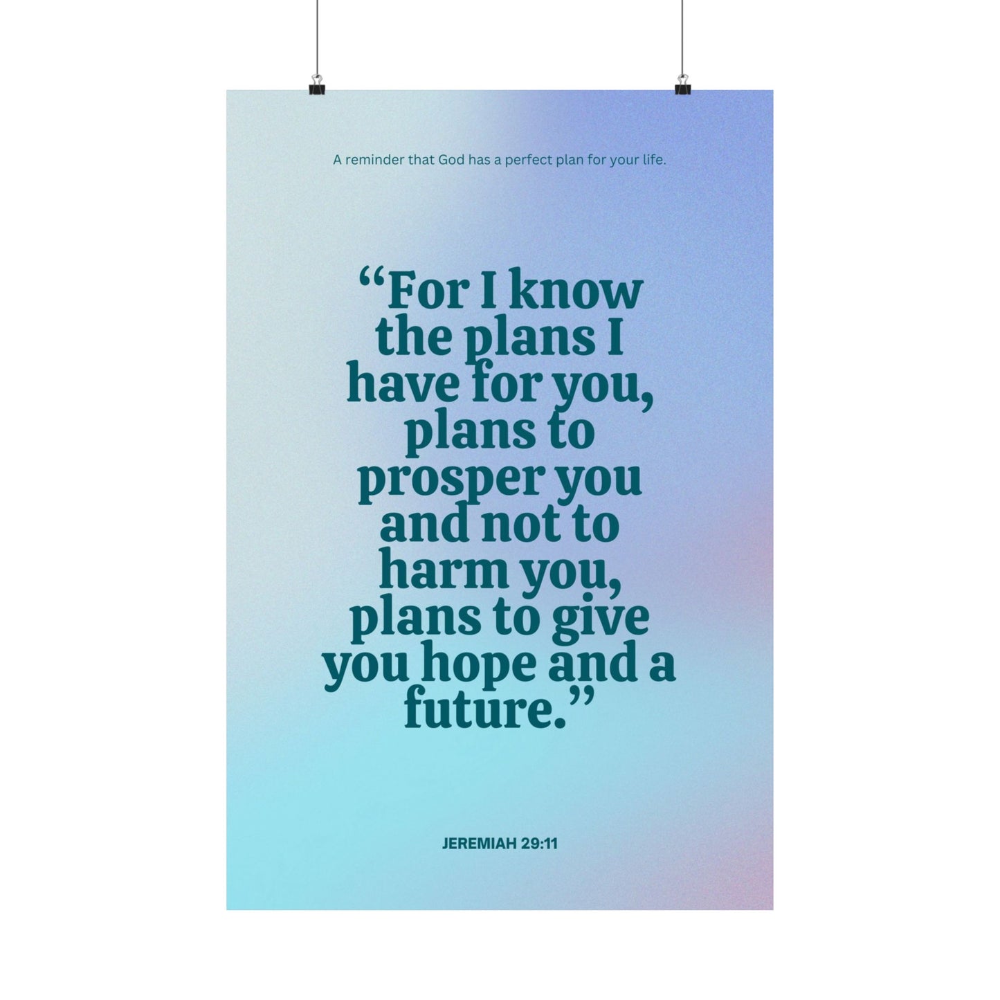 "For I know the plans I have for you" Jeremiah 29:11 - Poster