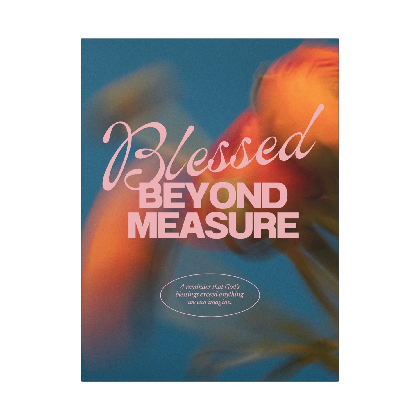 Blessed Beyond Measure - Inspirational Canvas Art