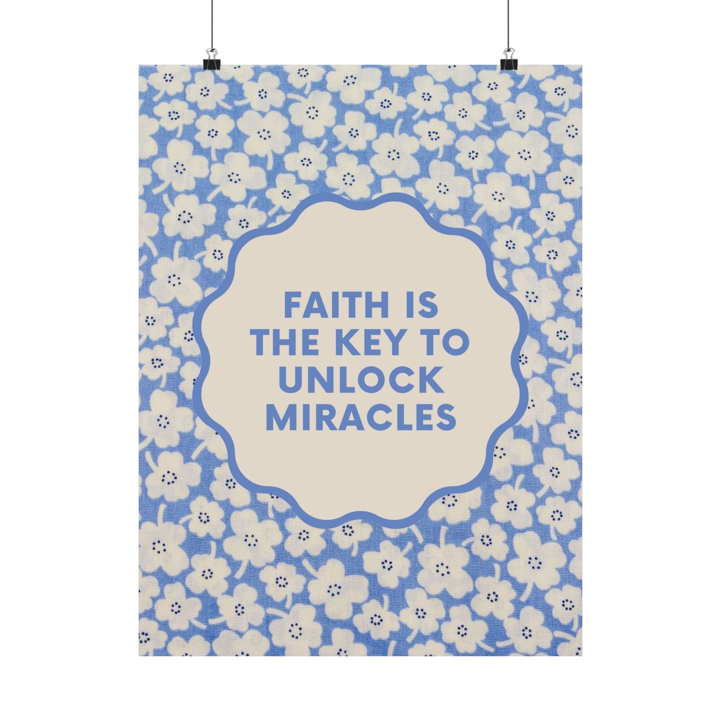 "Faith is the Key to Unlock Miracles" - Poster