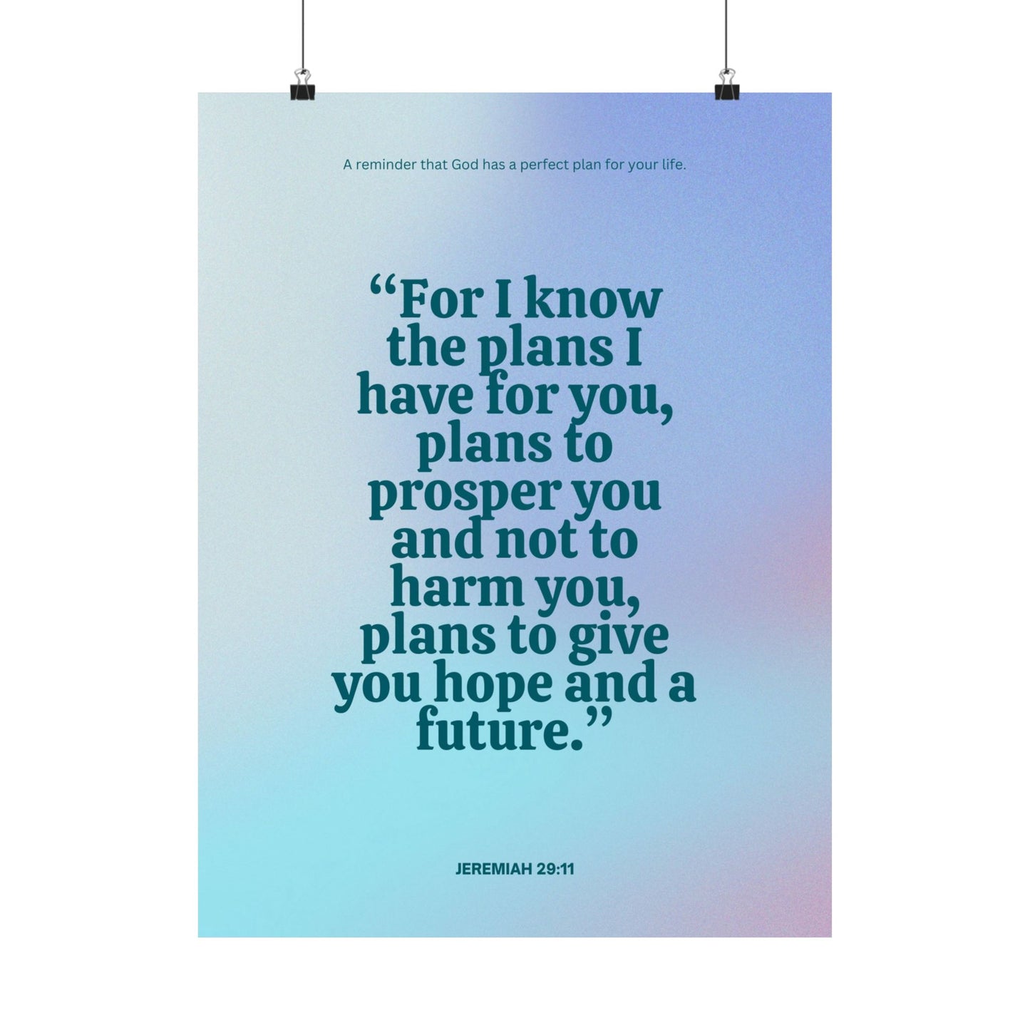 "For I know the plans I have for you" Jeremiah 29:11 - Poster