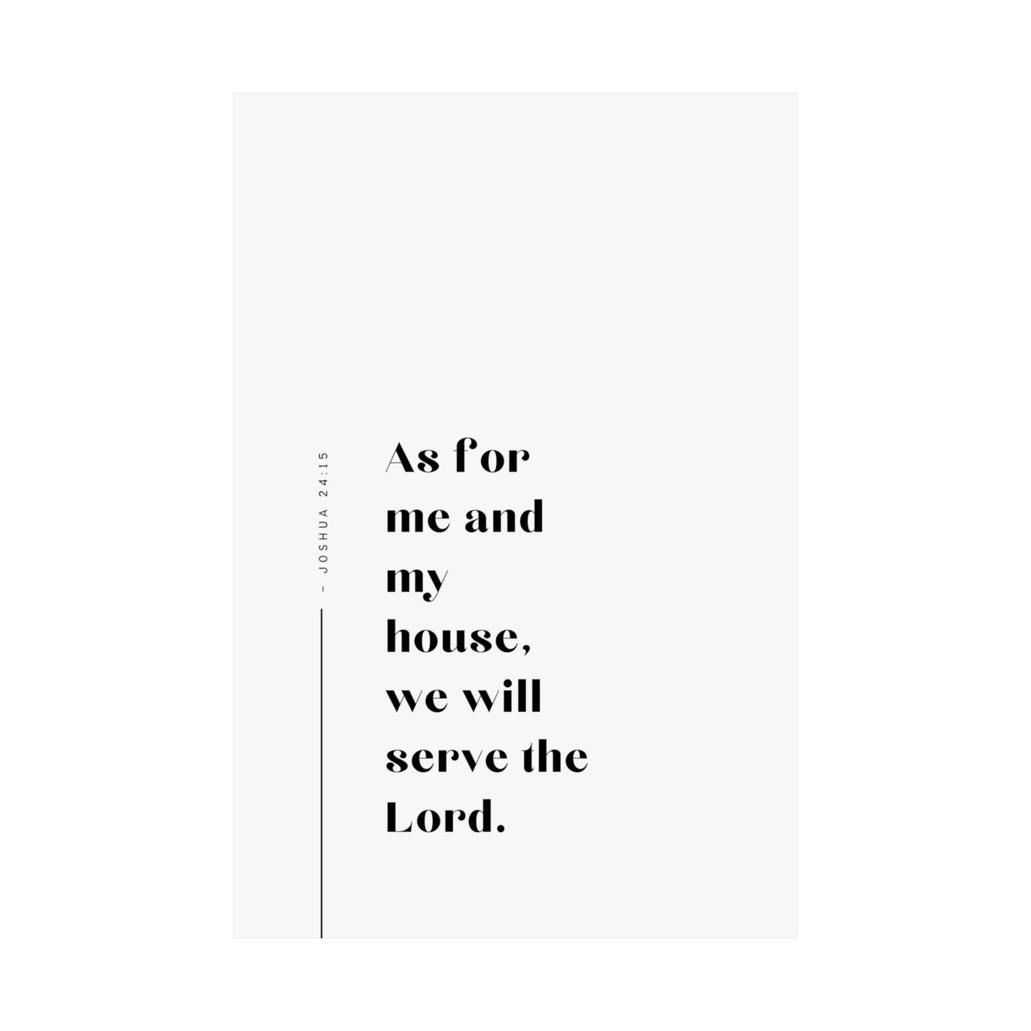 "As for Me and My House, We Will Serve the Lord" - Matte Vertical Poster