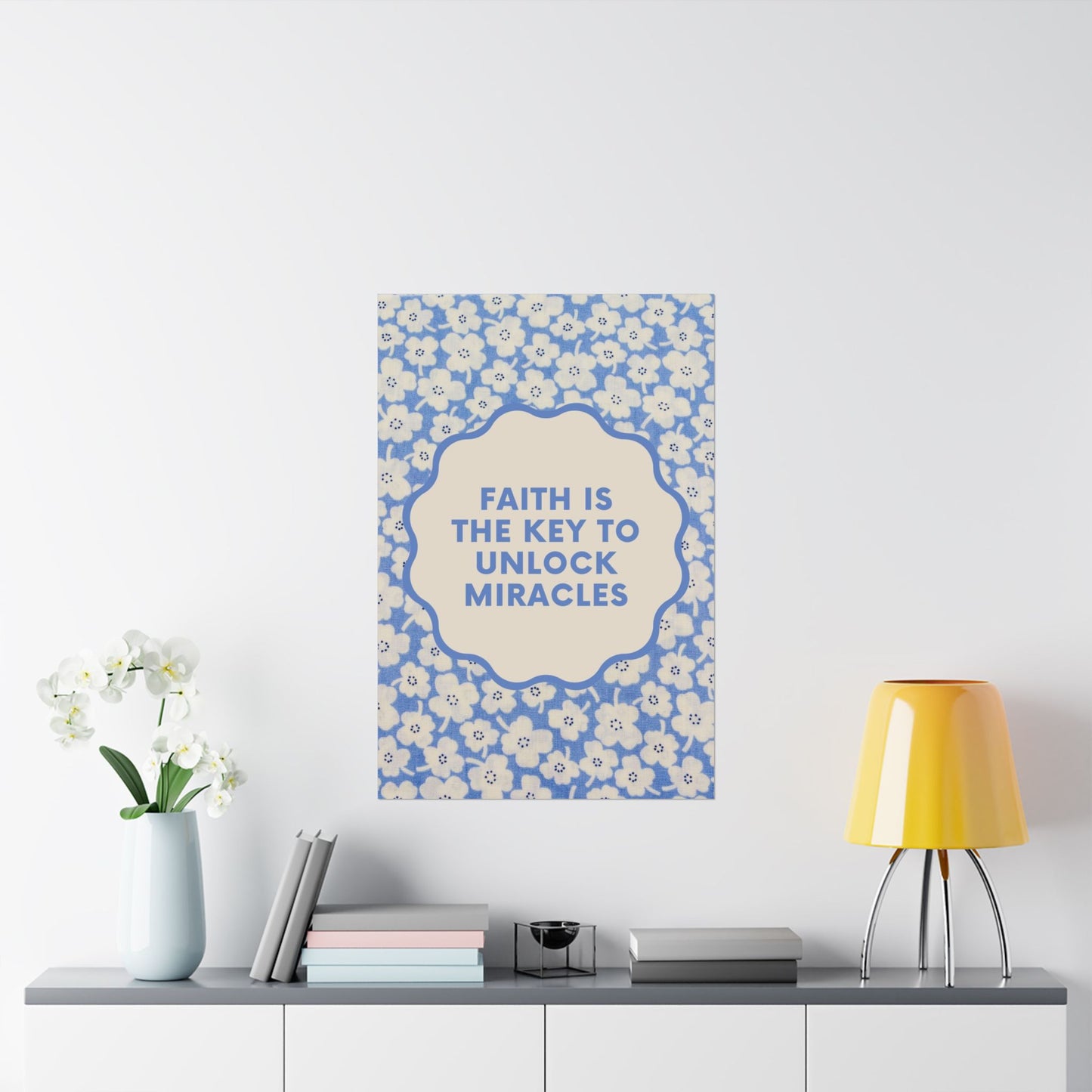 "Faith is the Key to Unlock Miracles" - Poster