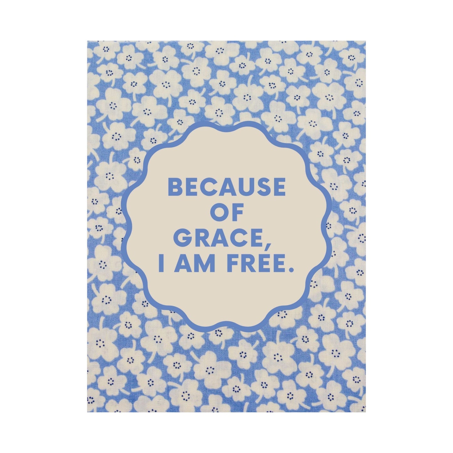 "Because of Grace, I Am Free" - Matte Vertical Poster