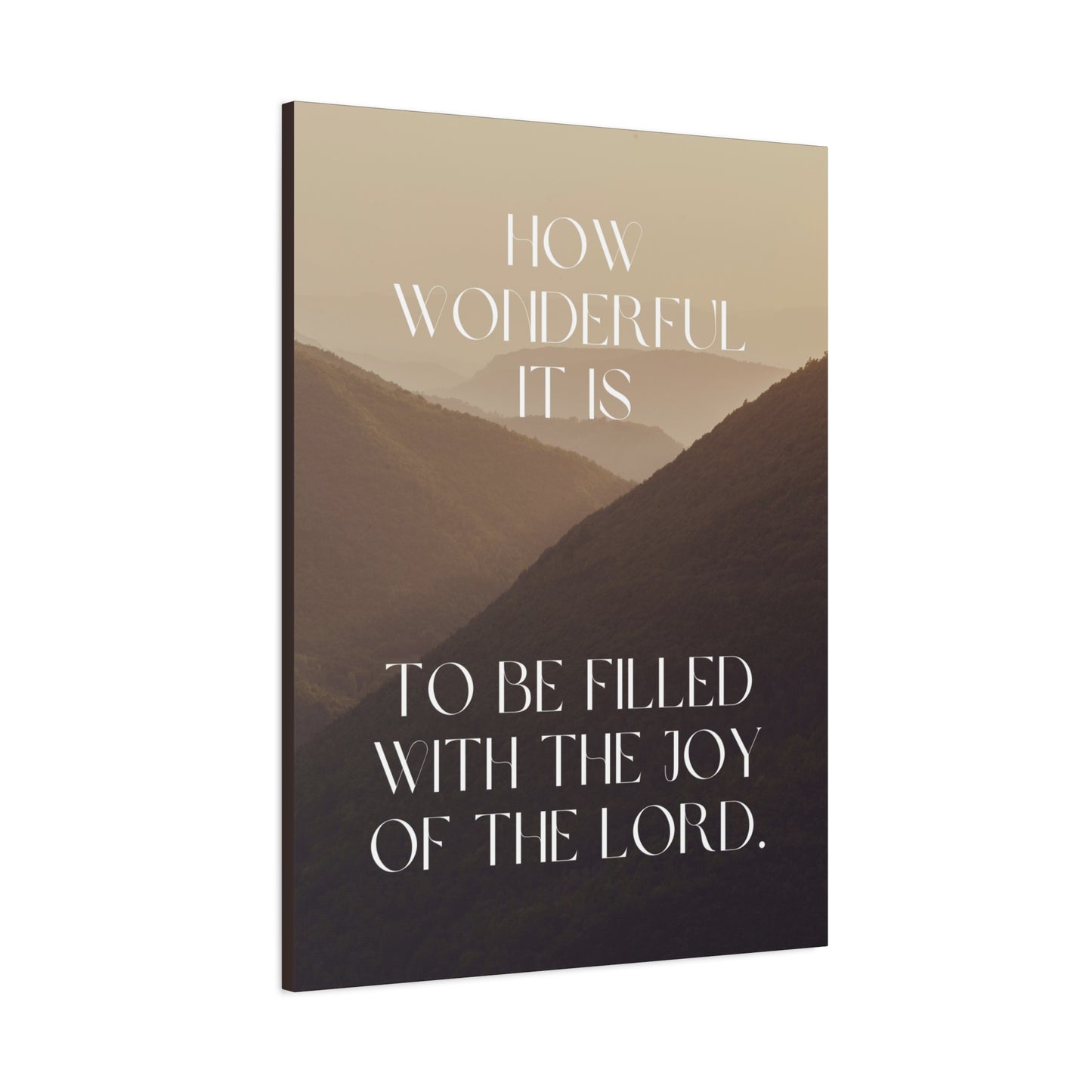 "How Wonderful It Is to Be Filled with the Joy of the Lord" - Inspirational Canvas Wall Art