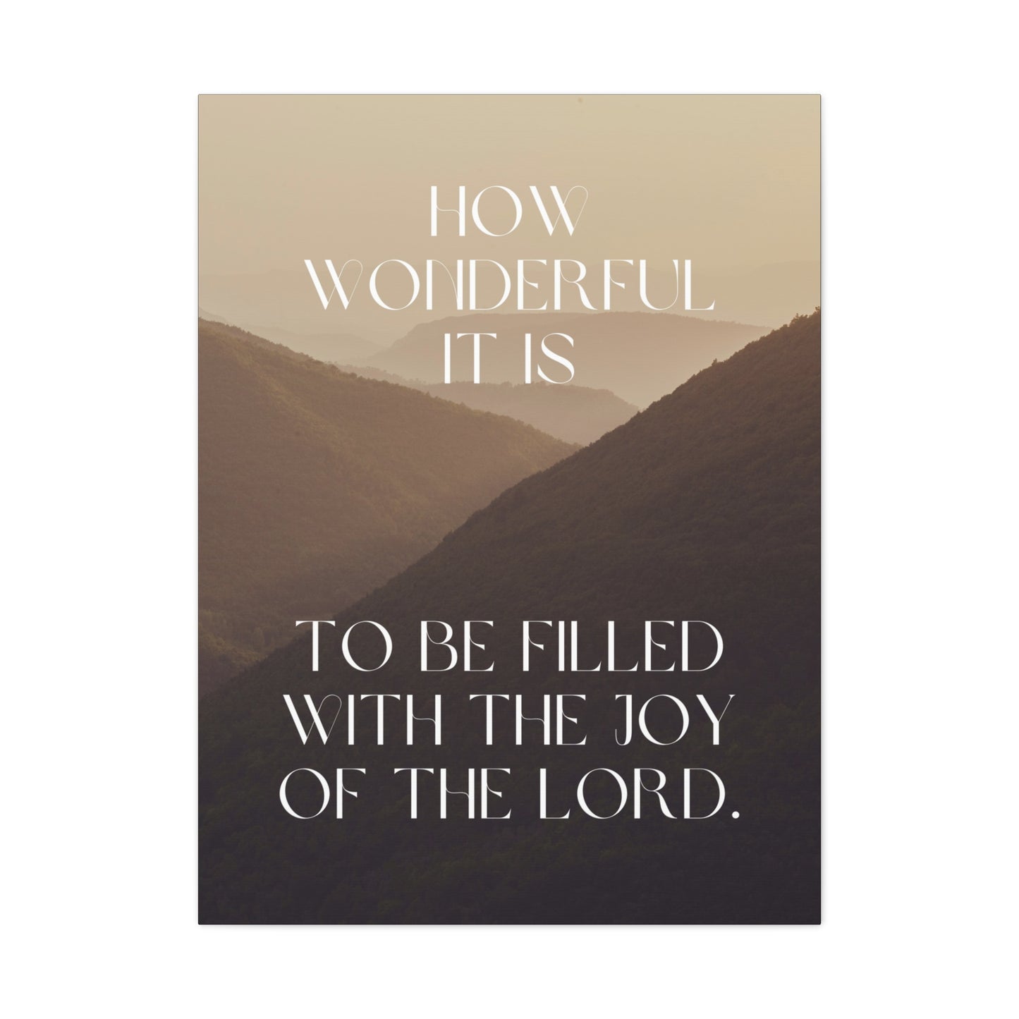 "How Wonderful It Is to Be Filled with the Joy of the Lord" - Inspirational Canvas Wall Art