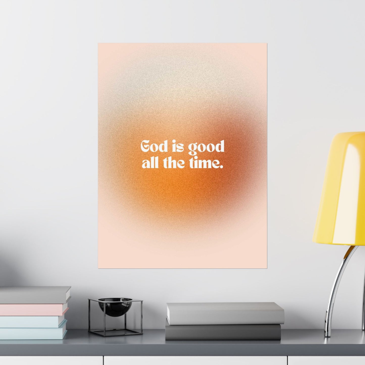 "God is Good All the Time" - Matte Vertical Poster