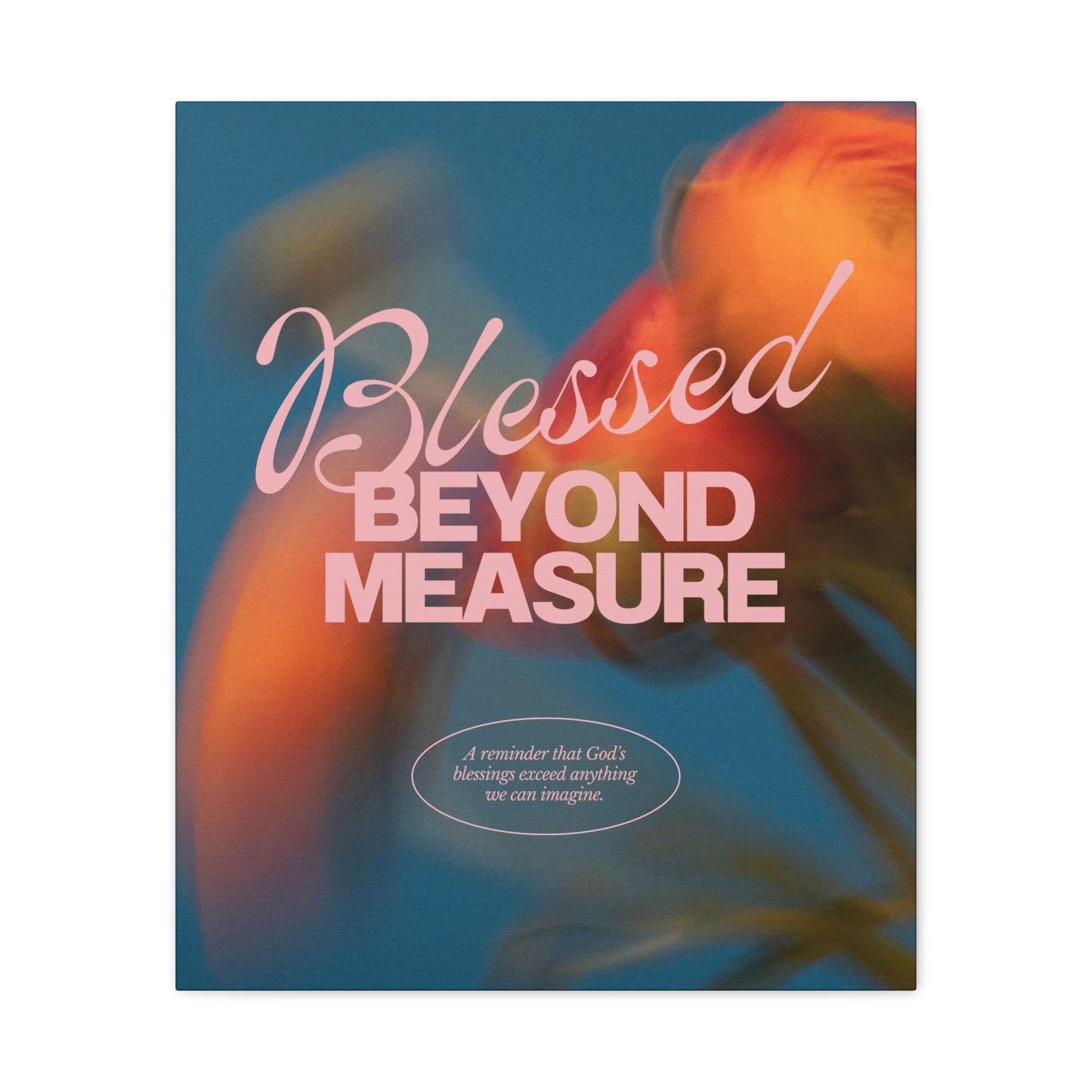 Blessed Beyond Measure - Inspirational Canvas Art