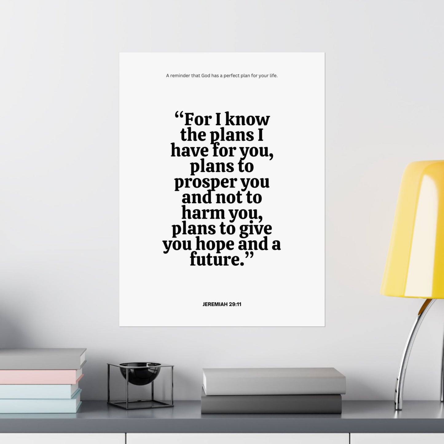 "For I know the plans I have for you" Jeremiah 29:11 - Poster