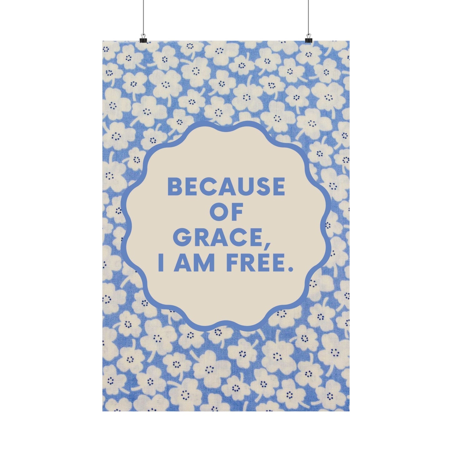 "Because of Grace, I Am Free" - Matte Vertical Poster