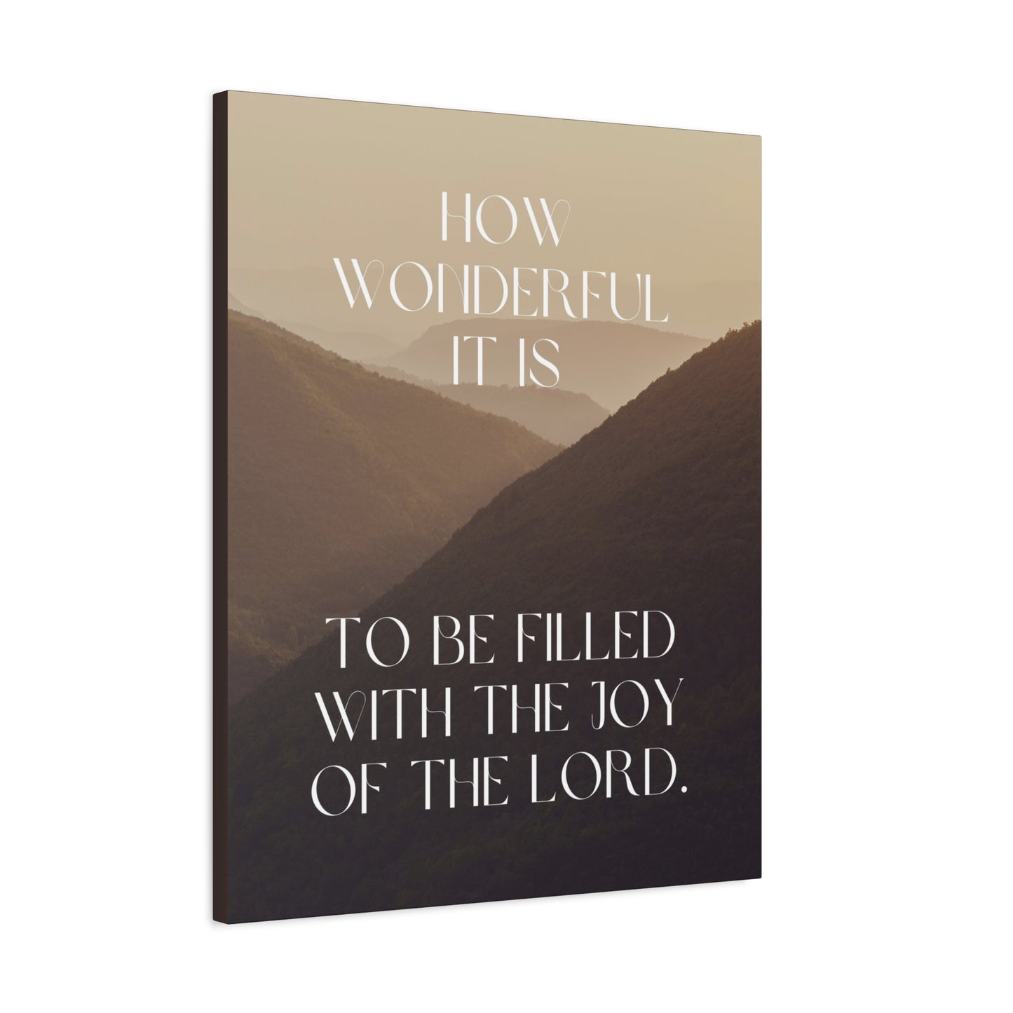 "How Wonderful It Is to Be Filled with the Joy of the Lord" - Inspirational Canvas Wall Art