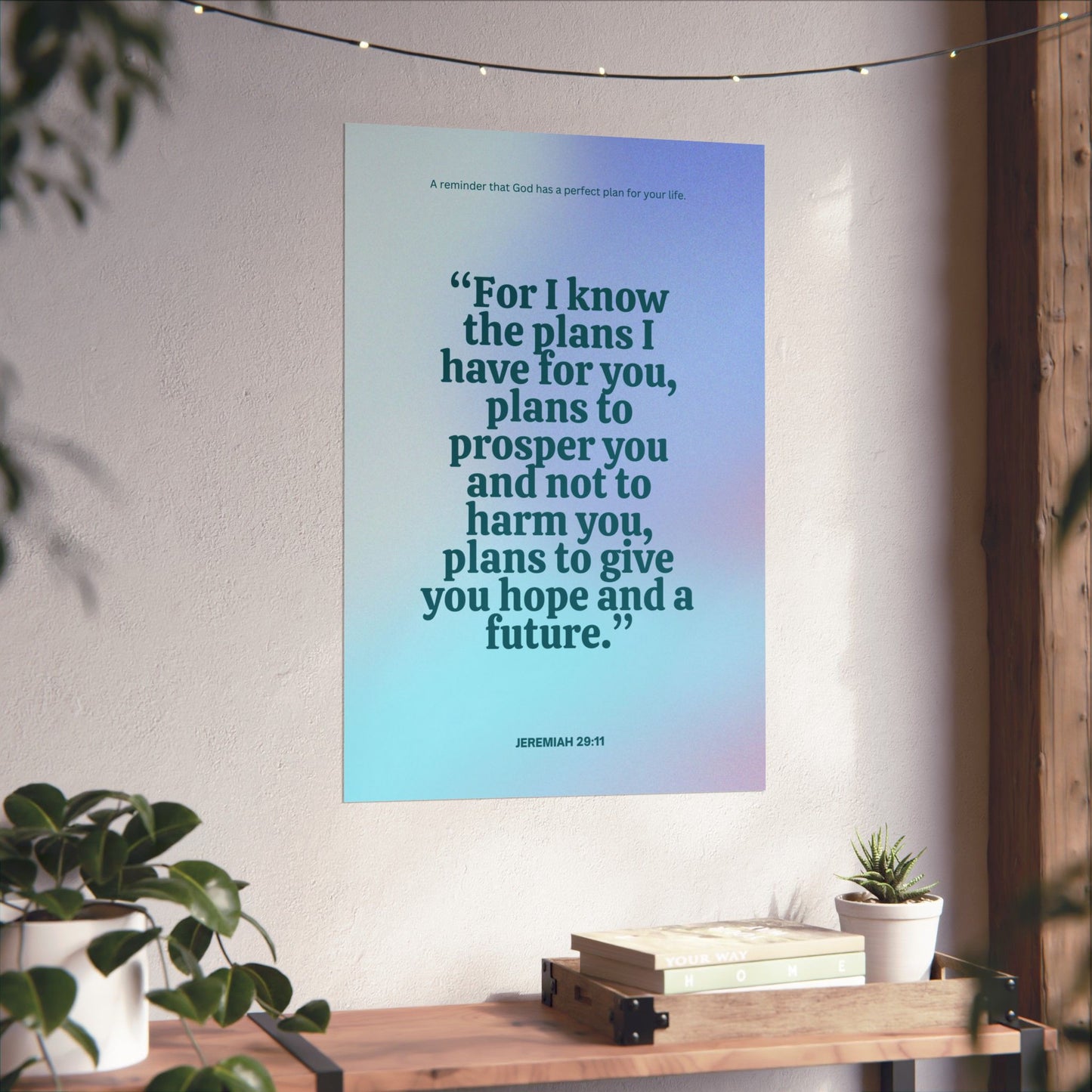 "For I know the plans I have for you" Jeremiah 29:11 - Poster