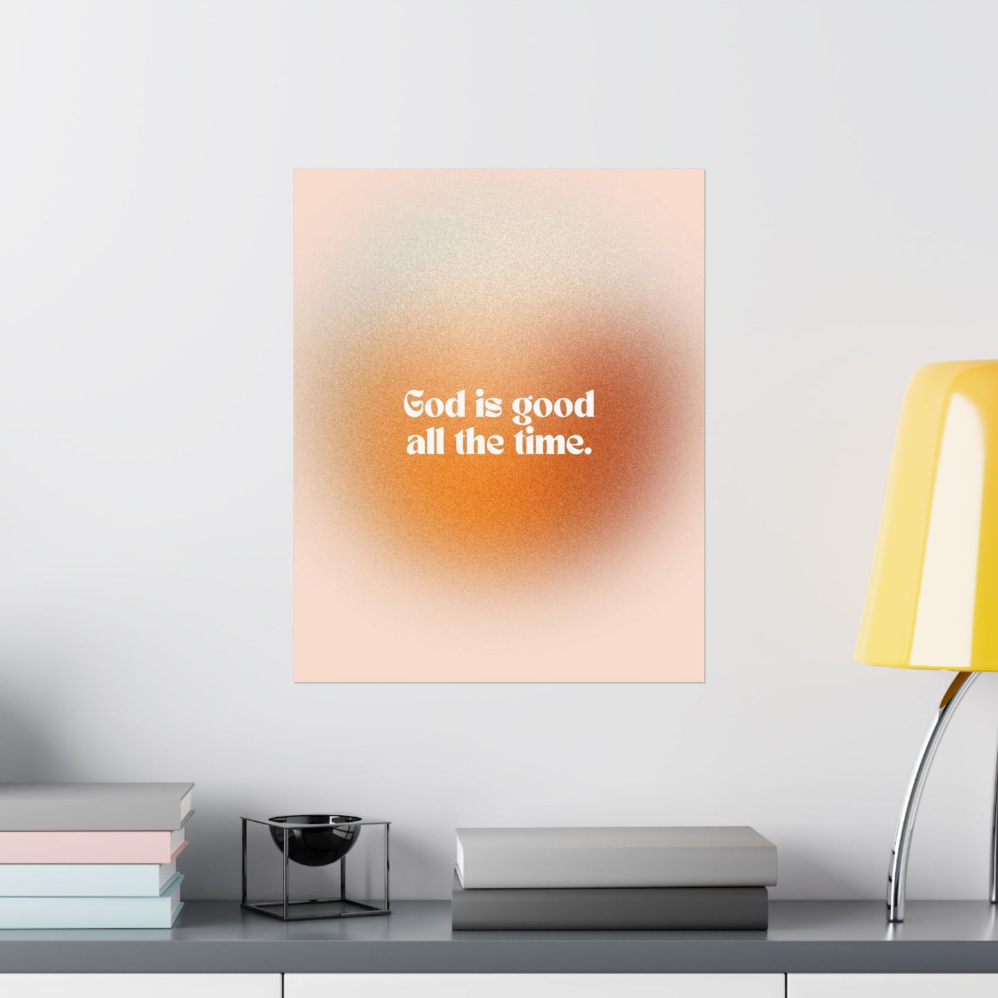 "God is Good All the Time" - Matte Vertical Poster