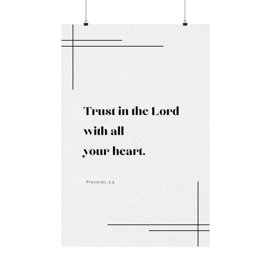 "Trust in the lord with all your heart." - Poster