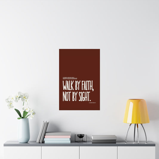 "Walk by Faith, Not by Sight" - Matte Vertical Poster