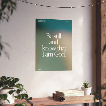 "Be Still and Know and That I Am God" - Poster