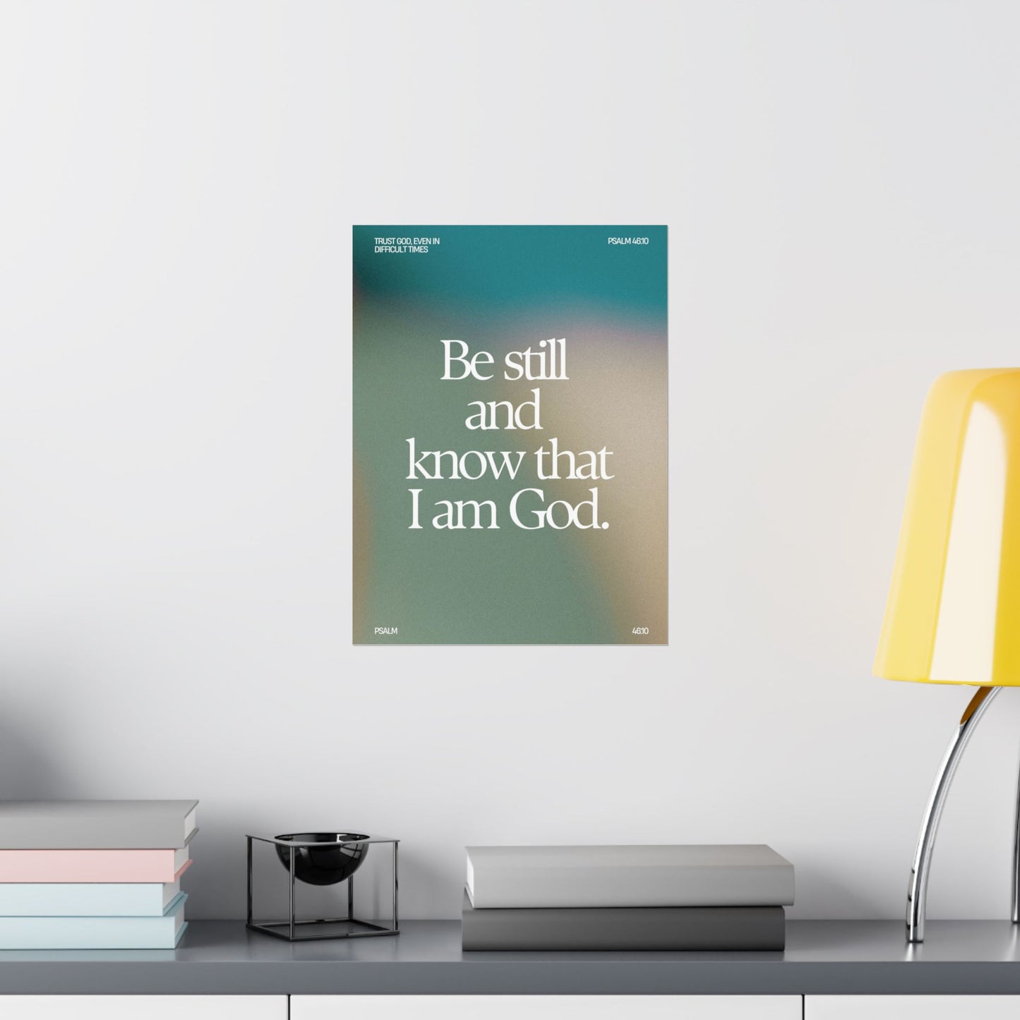 "Be Still and Know and That I Am God" - Poster