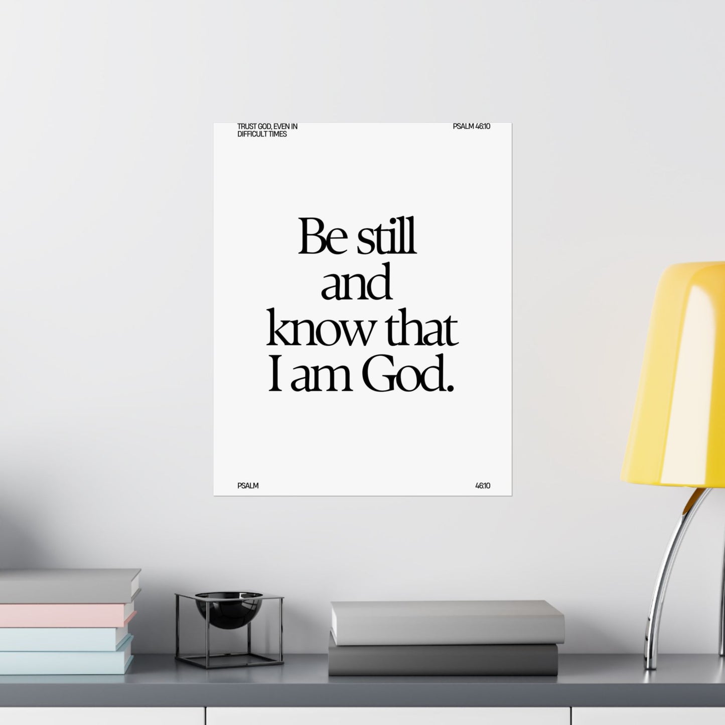 "Be Still and Know that I Am God" - Poster B&W
