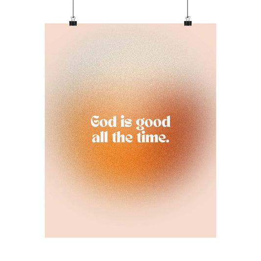 "God is Good All the Time" - Matte Vertical Poster