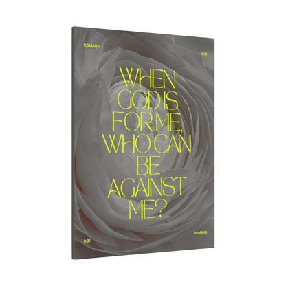 "When God is for me, who can be against me ?" - Romans 8:31 Canvas Wall Art