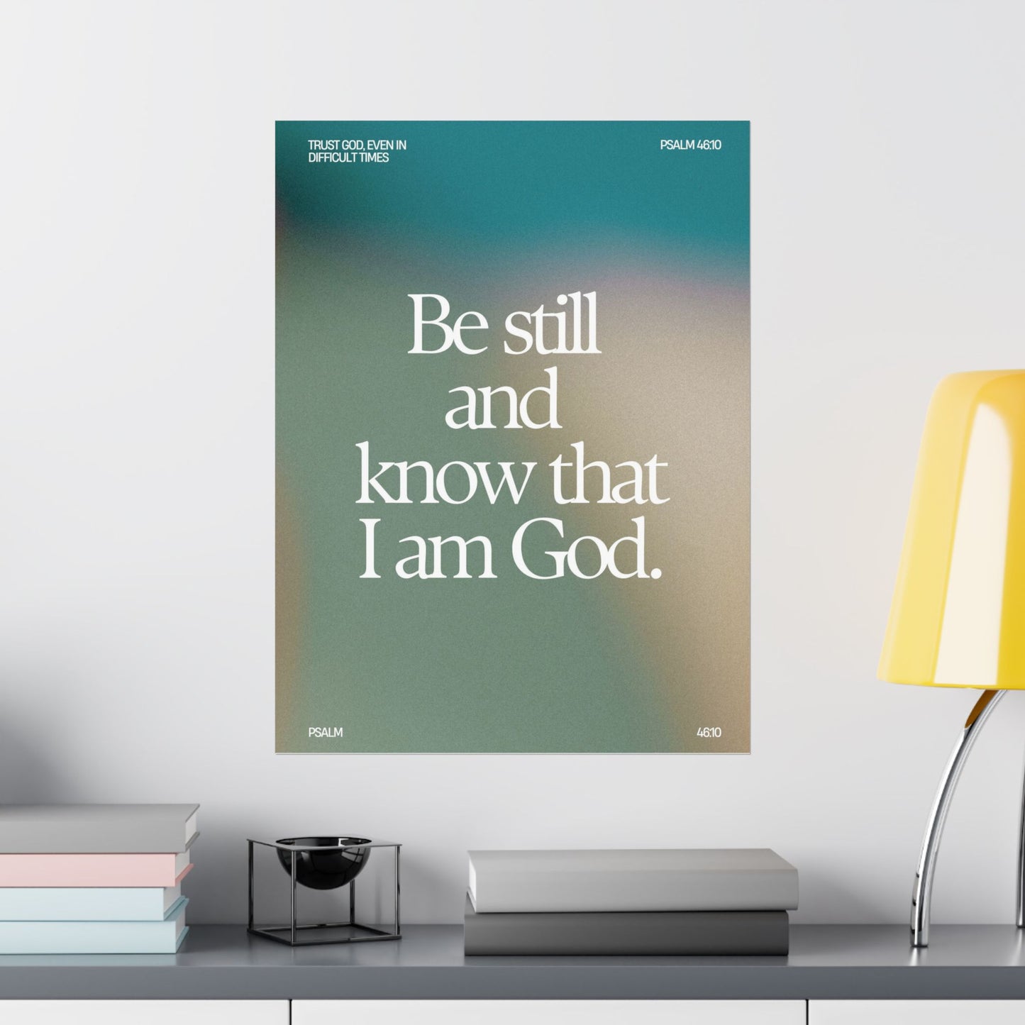 "Be Still and Know and That I Am God" - Poster