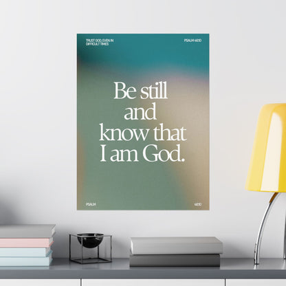 "Be Still and Know and That I Am God" - Poster